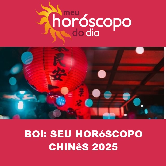 🐂 Boi: seu horóscopo chinês 2025 GRATUITO e completo