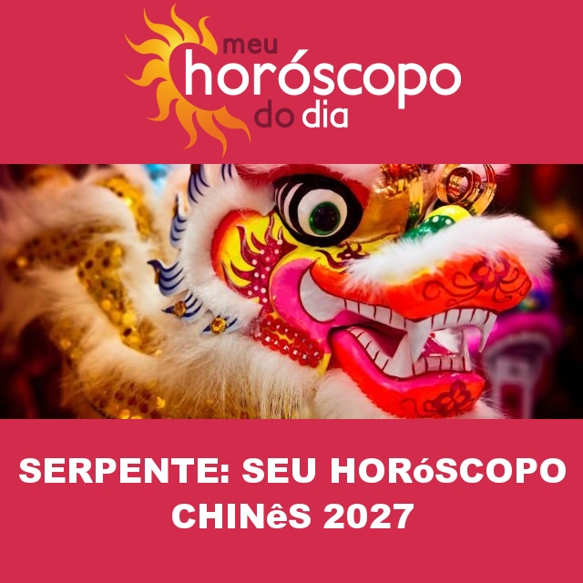🐍 Serpente: seu horóscopo chinês 2027 GRATUITO e completo